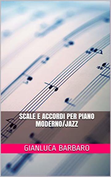Scale e Accordi per Piano Moderno/Jazz (Musicalia Vol. 5)